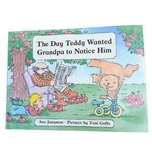 The Day Teddy Wanted Grandpa To Notice Him Hardcover Book Ann Jungman Teddy & Me